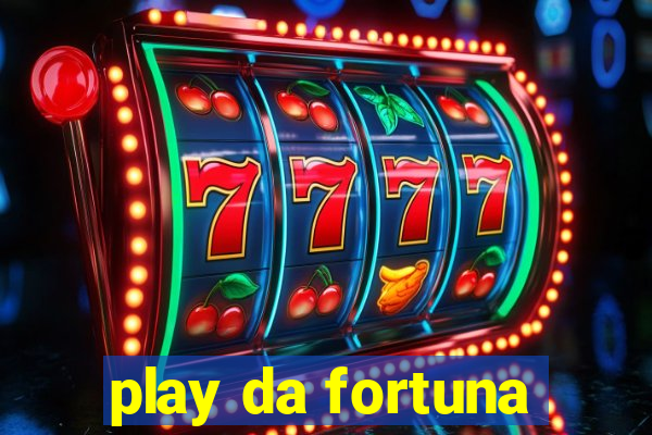 play da fortuna