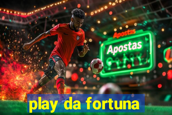 play da fortuna