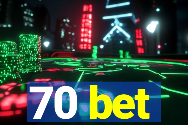 70 bet