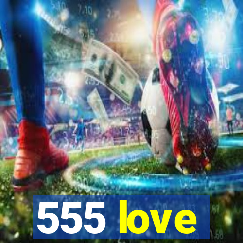 555 love