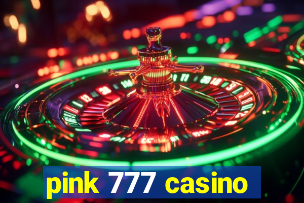 pink 777 casino