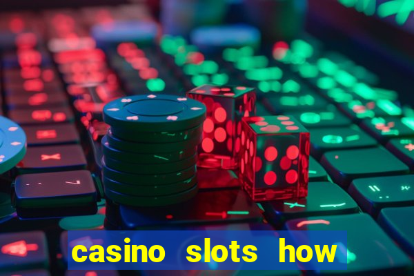 casino slots how to win