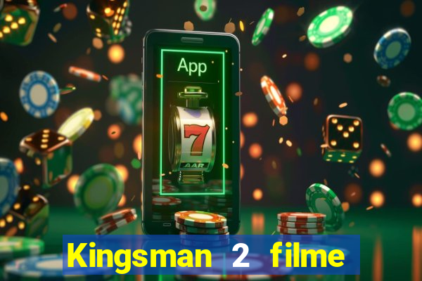 Kingsman 2 filme completo dublado superflix