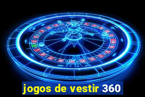 jogos de vestir 360