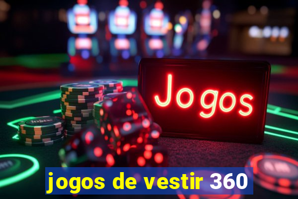 jogos de vestir 360