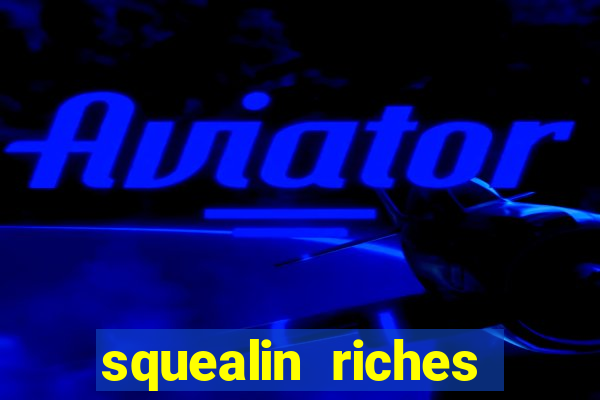 squealin riches slot demo