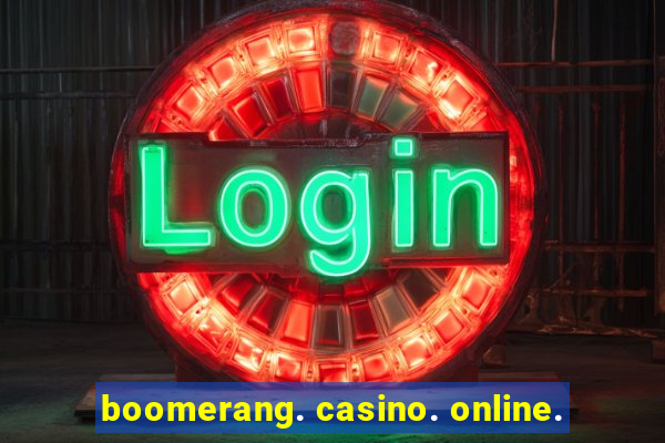 boomerang. casino. online.