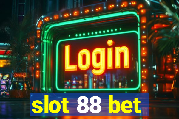 slot 88 bet