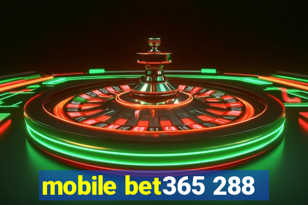 mobile bet365 288