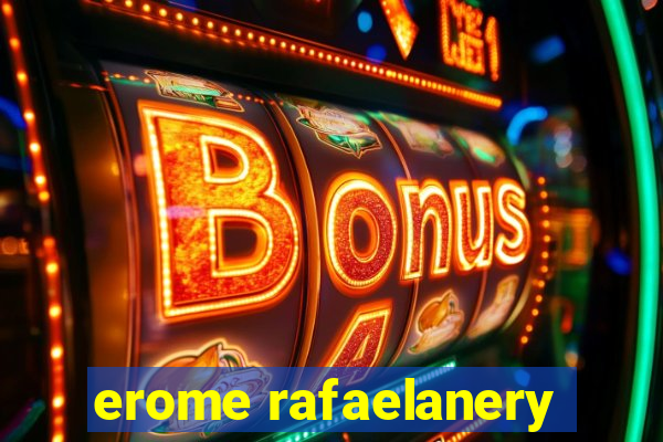 erome rafaelanery