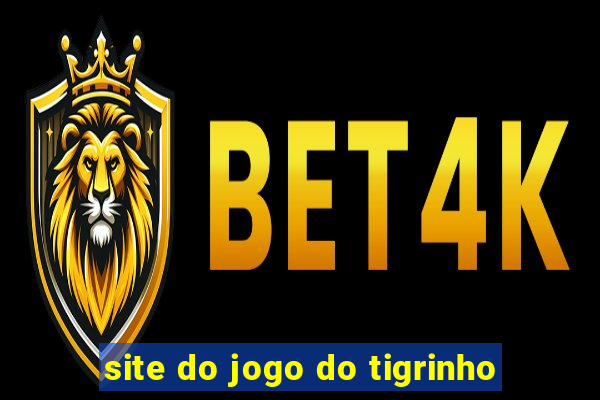 site do jogo do tigrinho