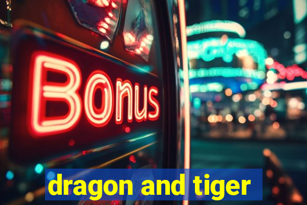 dragon and tiger