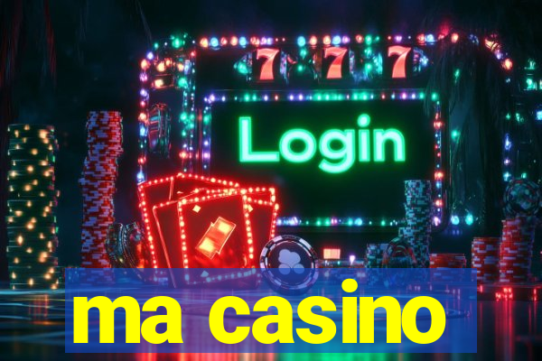 ma casino