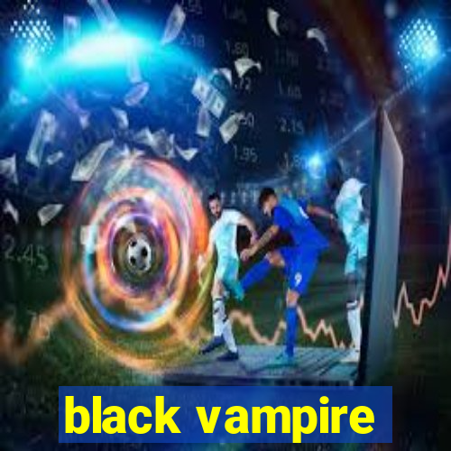 black vampire