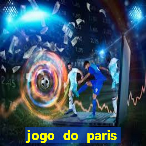 jogo do paris saint-germain hoje ao vivo