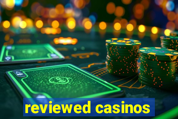 reviewed casinos