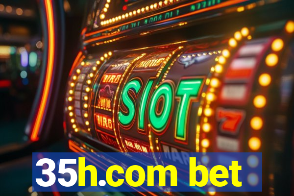 35h.com bet