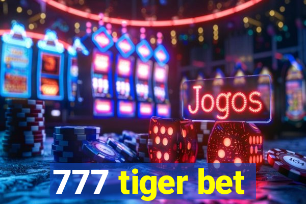 777 tiger bet