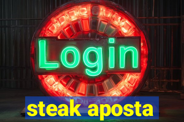 steak aposta