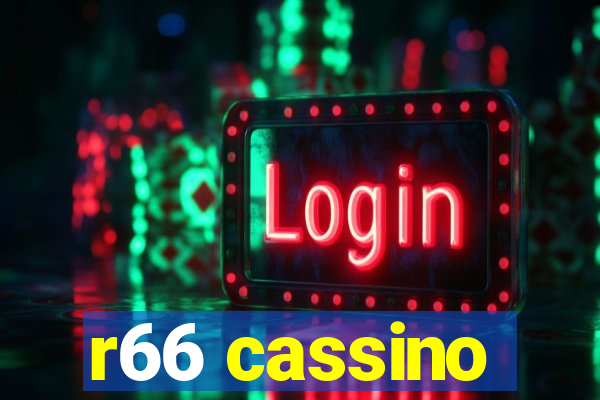 r66 cassino