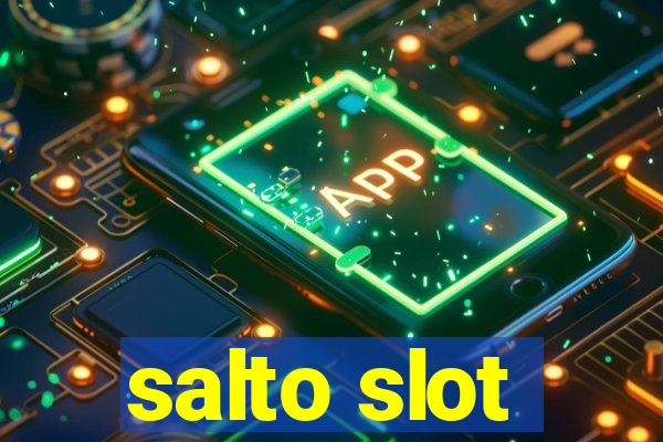 salto slot