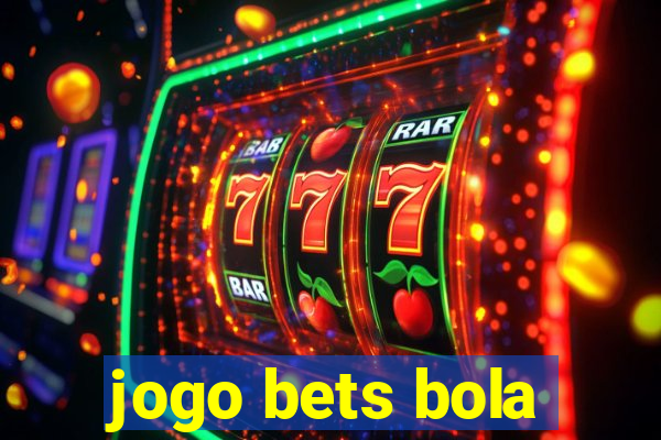 jogo bets bola