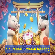 slot terbaru mudah menang