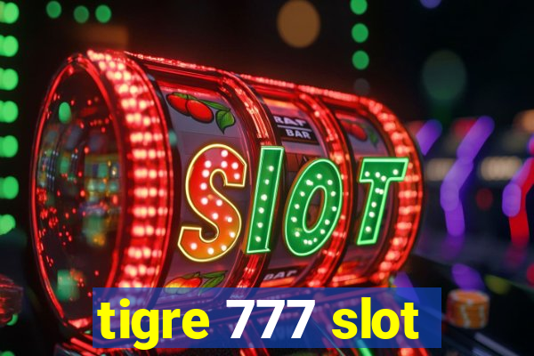 tigre 777 slot