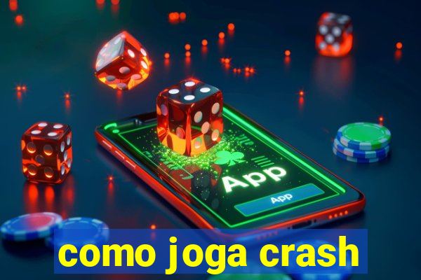 como joga crash