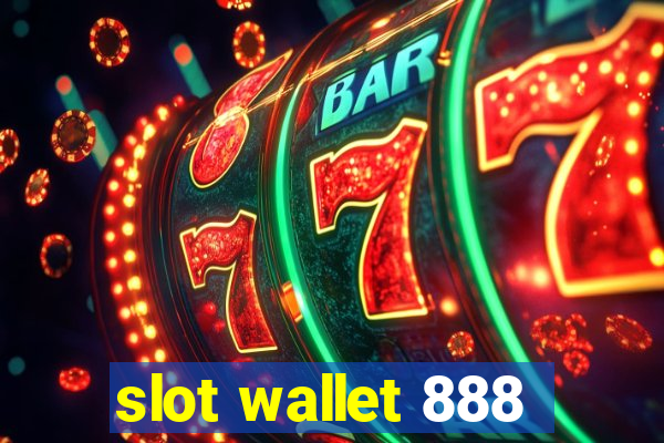 slot wallet 888