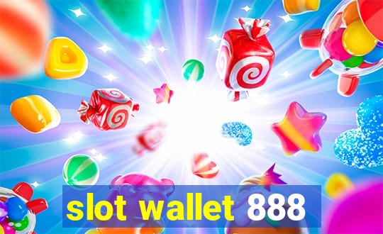 slot wallet 888