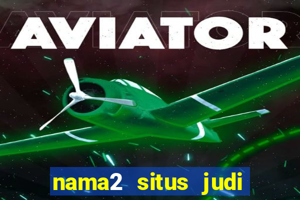 nama2 situs judi slot online