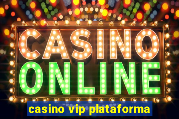 casino vip plataforma