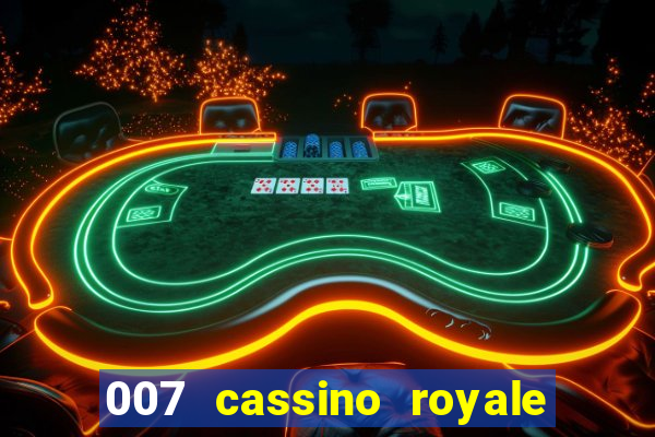 007 cassino royale completo dublado