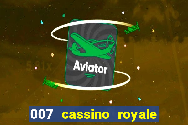 007 cassino royale completo dublado