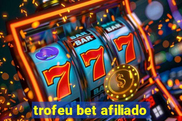 trofeu bet afiliado