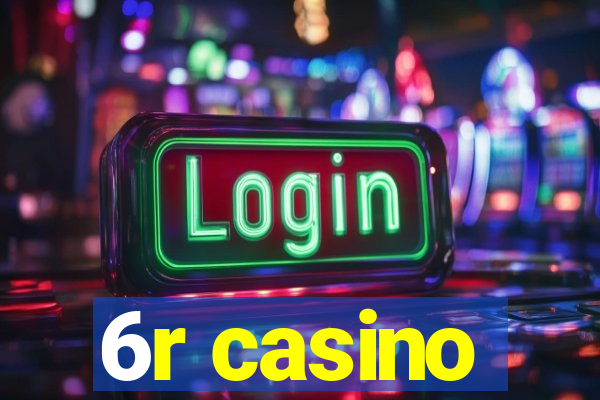 6r casino