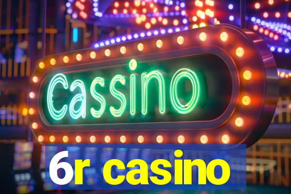 6r casino