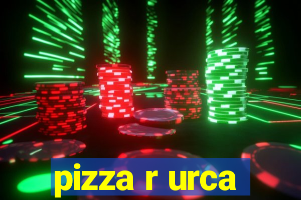 pizza r urca