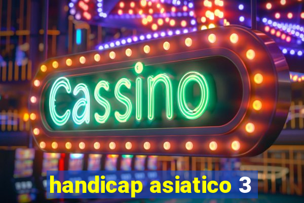 handicap asiatico 3