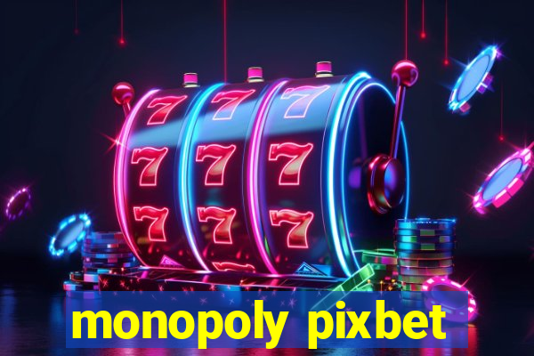 monopoly pixbet