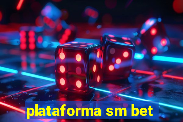 plataforma sm bet