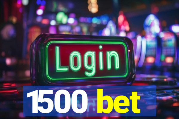 1500 bet