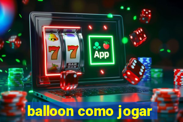 balloon como jogar