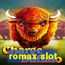 romax slot