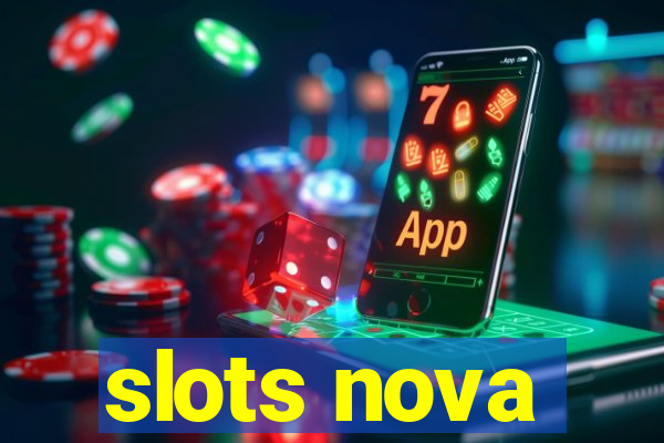 slots nova