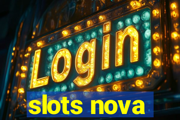 slots nova