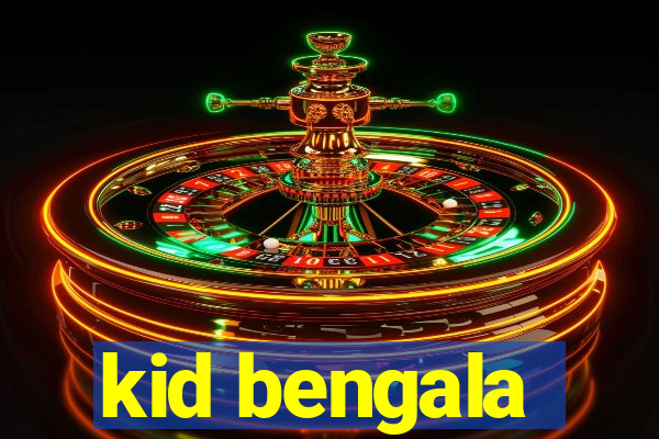 kid bengala