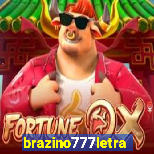 brazino777letra