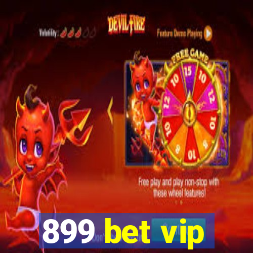 899 bet vip